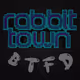 Rabbit Town BTFD