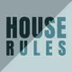 House Rules