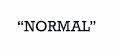 "NORMAL"