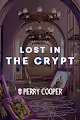 Perry Cooper's Lost in the Crypt