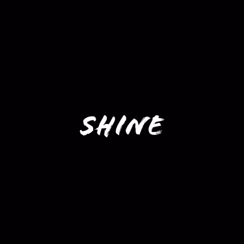 Shine - p0gODOyJlg