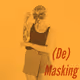 (DE)MASKING - old