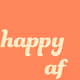 happy as fuck