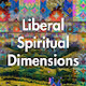 Liberal Spiritual Dimensions