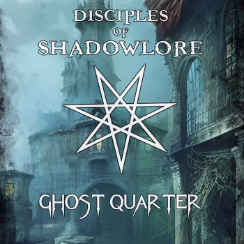 Disciples of Shadowlore - Ghost Quarter Collection