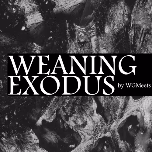 Weaning Exodus