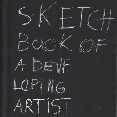 SKETCHBOOK OF A DEVELOPING ARTIST
