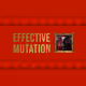 Effective Mutation