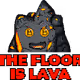 The Floor Is Lava - TFIL