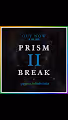 Prism Break II