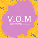 Series V.O.M : Voice Of My _______