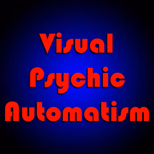 Visual Psychic Automatism