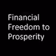 Financial Freedom to Prosperity