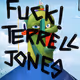 Fuck Terrell Jones