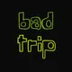 Bad Trip