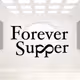 Forever Supper