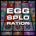 Eggsploration