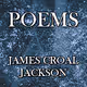 James Croal Jackson - Poems
