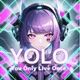 YOLO -You Only Live Once-