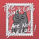 The Black Cats Are Not Bad Luck