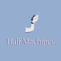 HALF MACHINEs.