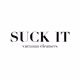 SUCK IT- vacuum cleaners