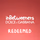 inBetweeners x Dolce&Gabbana Drip (Redeemed)