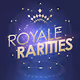 ROYALE RARITIES