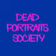 Dead Portraits Society