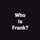 Who is Frank?