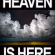 heaven is here