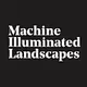Machine Illuminated Landscapes