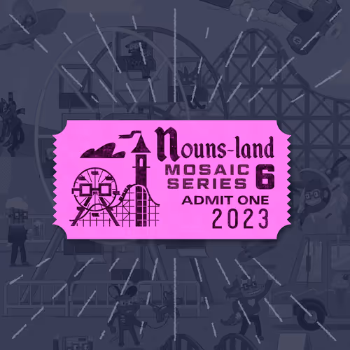 Nouns-land Mosaic Series Minting Pass