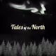 Tales of The North