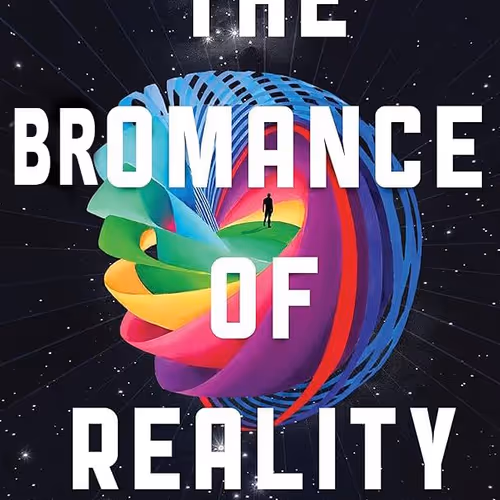 The Bromance of Reality