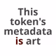 Is Art (Token Metadata)