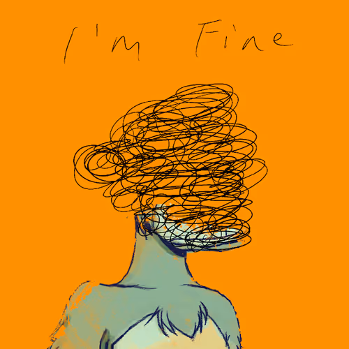 I'm Fine Don't Worry