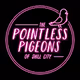 The Pointless Pigeons of Shill City
