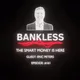 Bankless - The Smart Money is Here