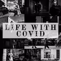 Life with Covid