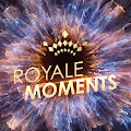ROYALE MOMENTS