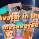Avatar in the metaverse