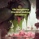 The Imaginary World of Melting Creatures
