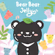 BBJ - Bear Bear Jelly
