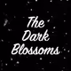 The Dark Blossoms