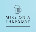 Mike on a Thursday