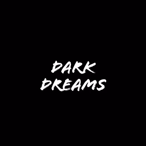 Dark dreams - N4uB2FIsok