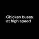 Chicken buses at high speed