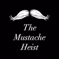 The Mustache Heist