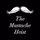 The Mustache Heist